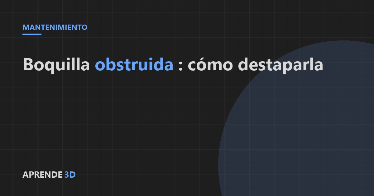 Portada del artículo: boquilla obstruida, cómo destaparla