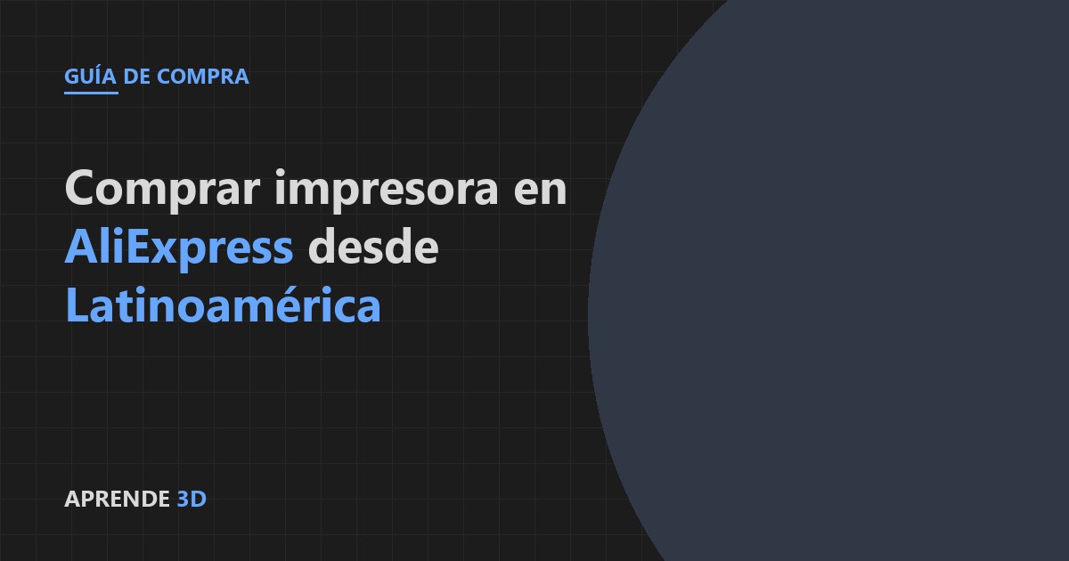 Portada del artículo: comprar impresora 3D en AliExpress desde Latinoamérica