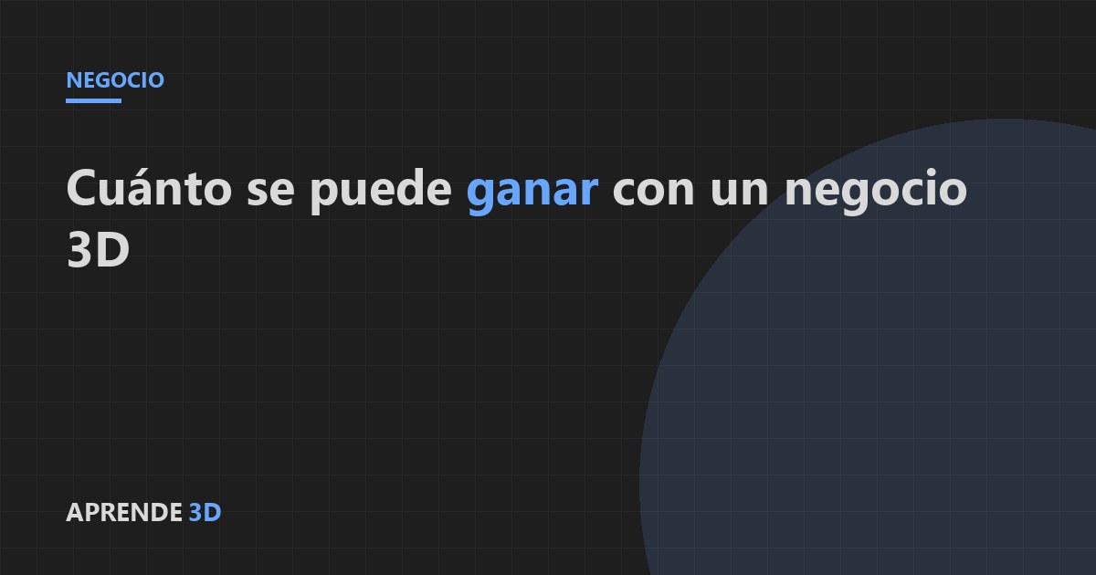Portada del artículo: cuánto se puede ganar con un negocio de impresión 3D