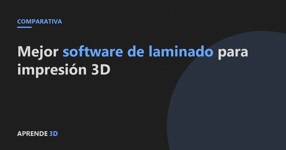 Portada del artículo: mejor software de laminado para impresión 3D