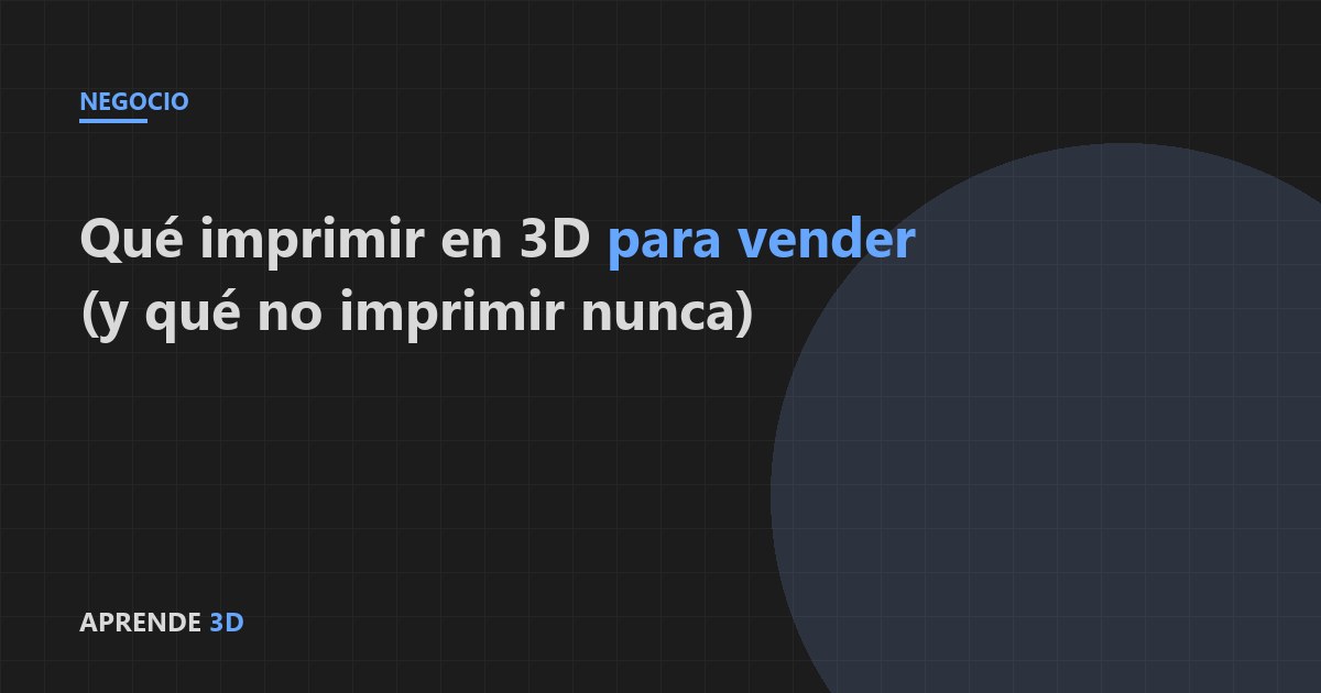 Portada del artículo: qué imprimir en 3D para vender